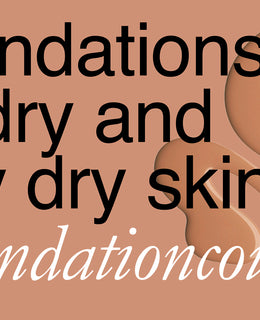 Foundations for Dry & Very Dry Skin