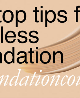 Quick Tips for Perfect Foundation