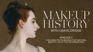The Dark Truth Behind the ‘Natural Beauty’ Lie of the Victorian Era - Makeup History with Lisa Eldridge