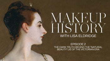 The Dark Truth Behind the ‘Natural Beauty’ Lie of the Victorian Era - Makeup History with Lisa Eldridge