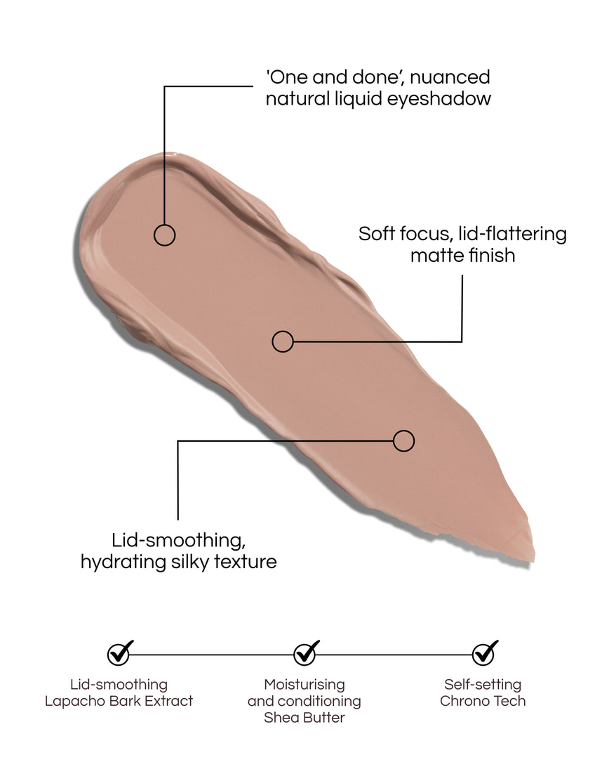 Liquid Silk Eyeshadow swatch in shade Paige and text demonstrating the benefits: 'one and done', nuanced natural liquid eyeshadow. Soft focus, lid-flattering matte finish. Lid-smoothing, hydrating silky texture. Lid-smoothing Lapacho Bark Extract. Moisturising and conditioning Shea Butter. Self-setting Chrono Tech.